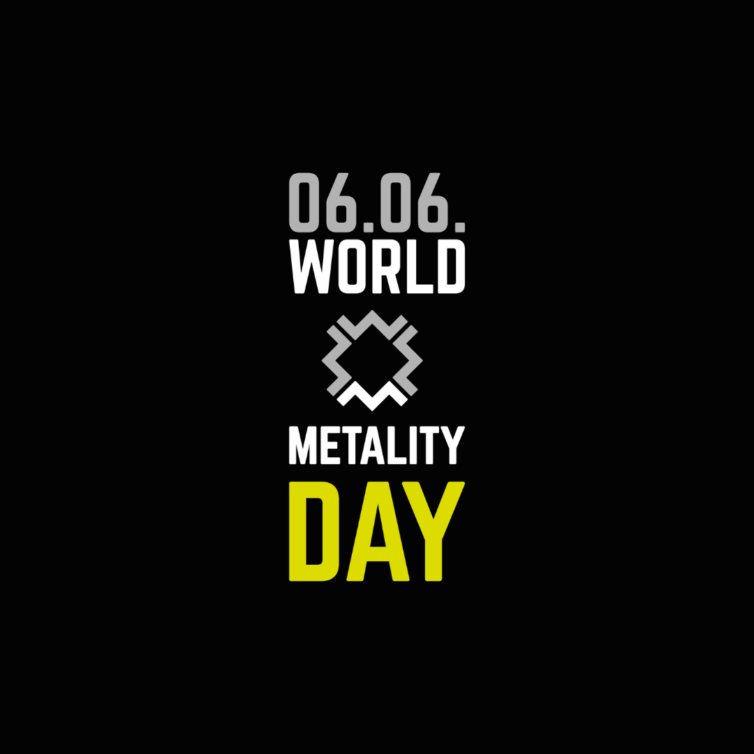 Am 6.6. ist World Metality Day